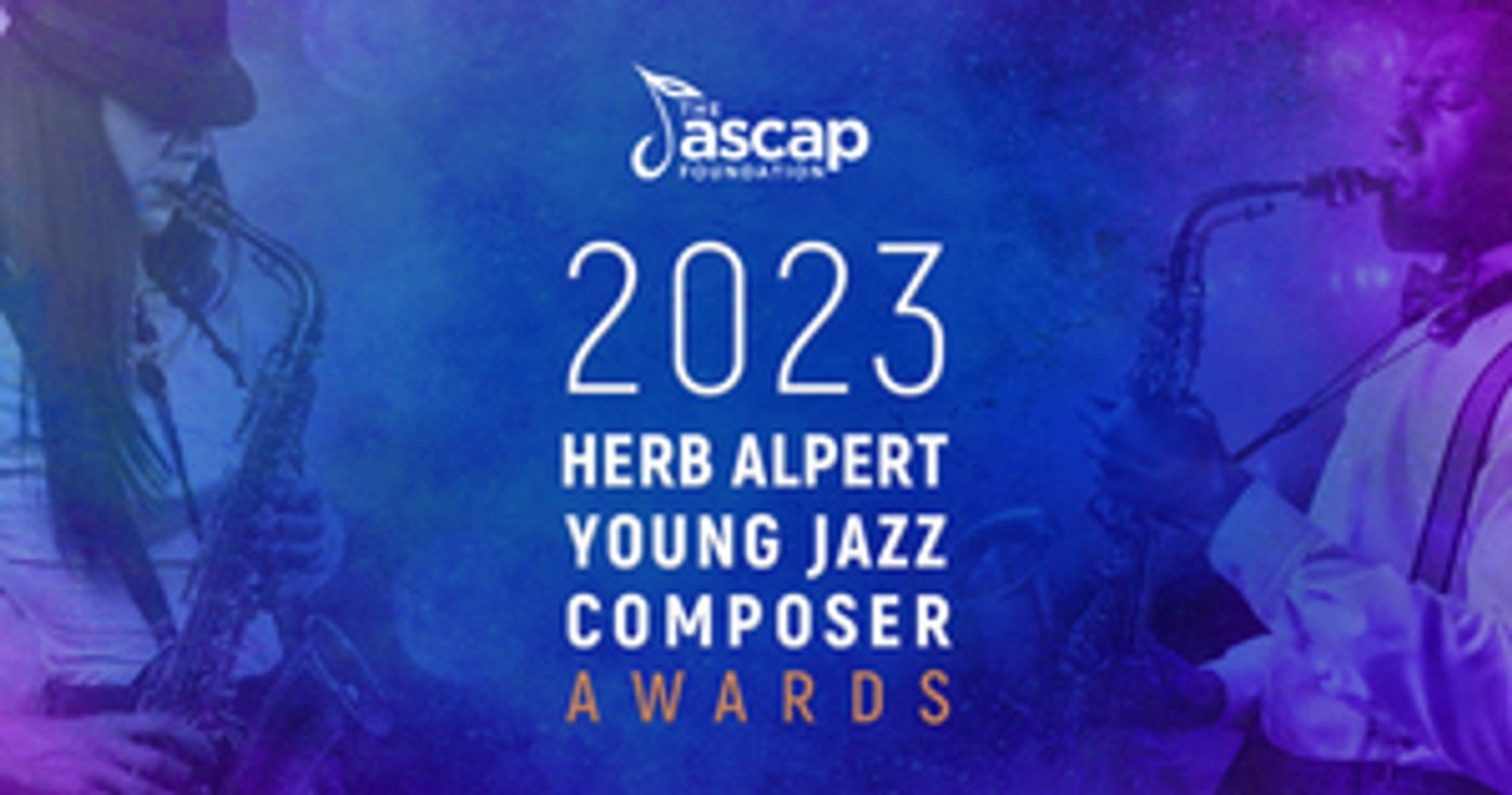 The ASCAP Foundation Names Recipients of the 2023 Herb Alpert Young Jazz Composer Awards  Image