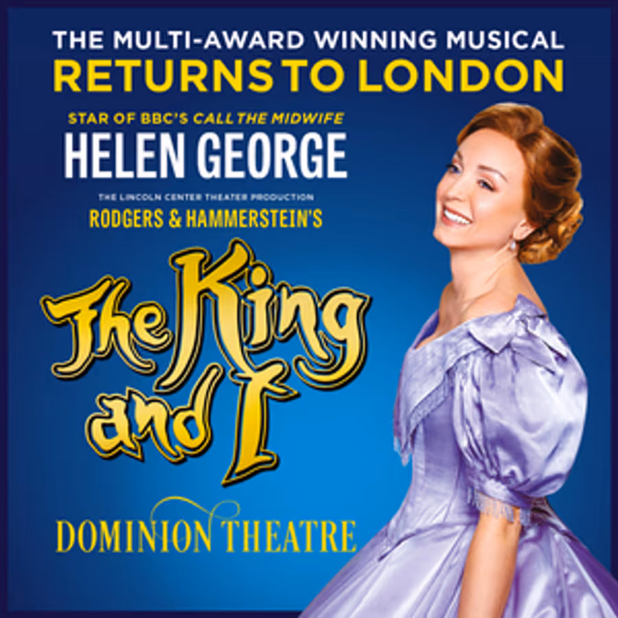 Now On Sale: THE KING AND I at the Dominion Theatre, Starring Helen George Image