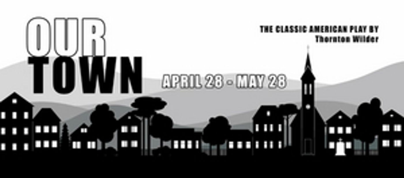 Open Window Theatre Presents Thornton Wilder's OUR TOWN Next Month  Image