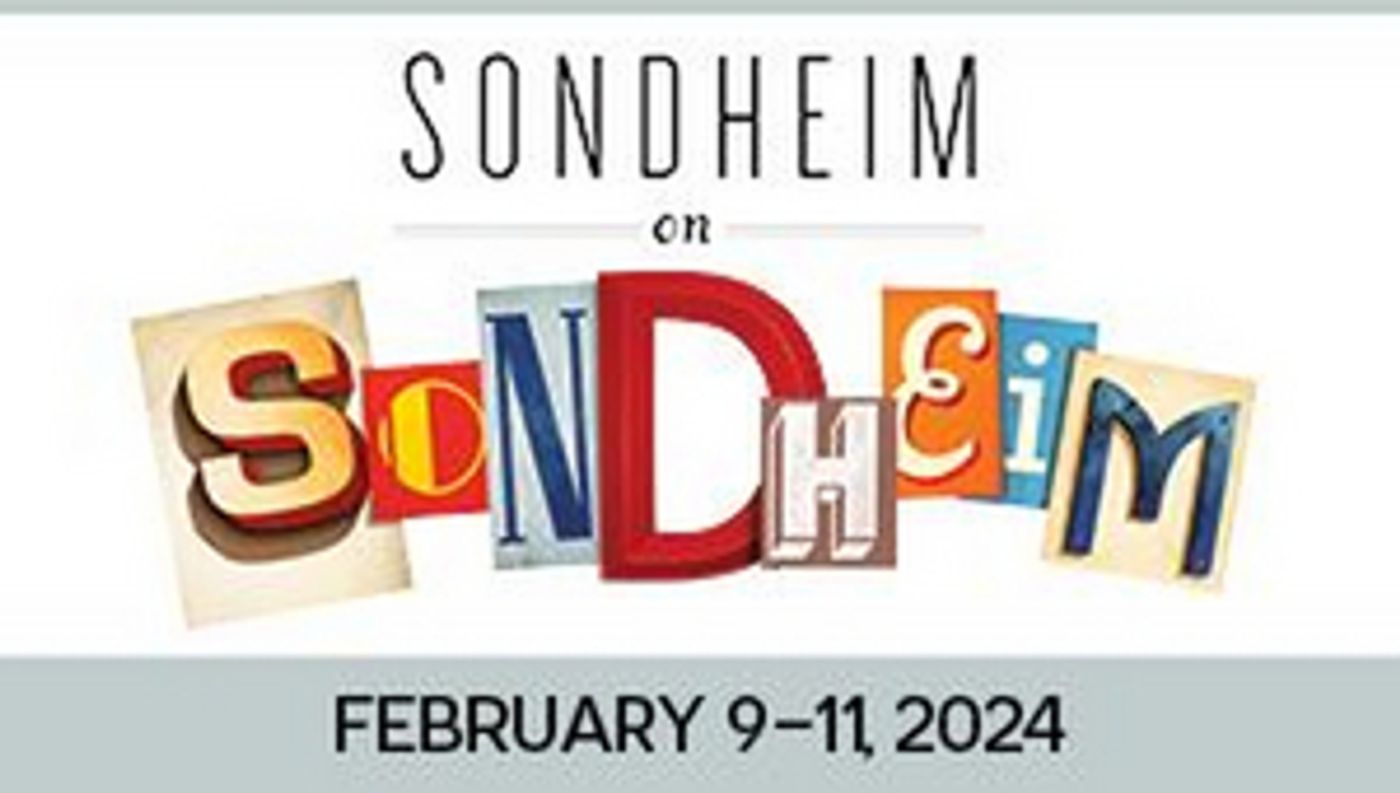 SONDHEIM ON SONDHEIM & More Set for Coralville Center for the Performing Arts 2023–2024 Seasons  Image