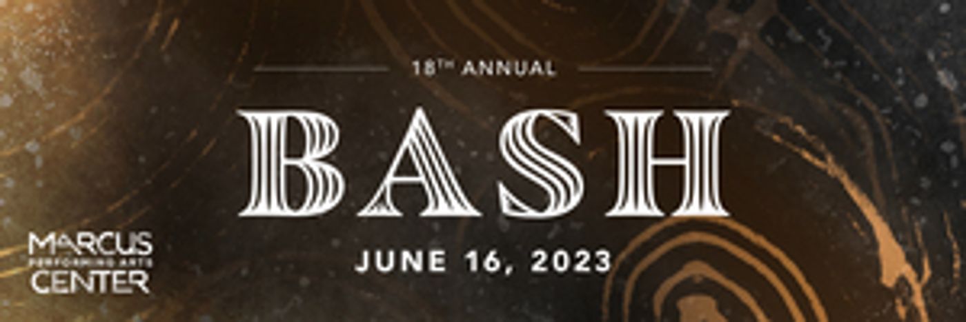 Marcus Center Presents the 18th Annual BASH in June  Image