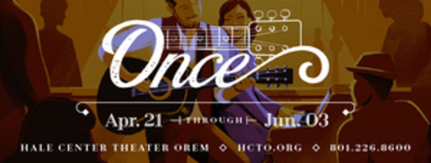 Hale Center Theater Orem To Present ONCE Beginning This Month  Image