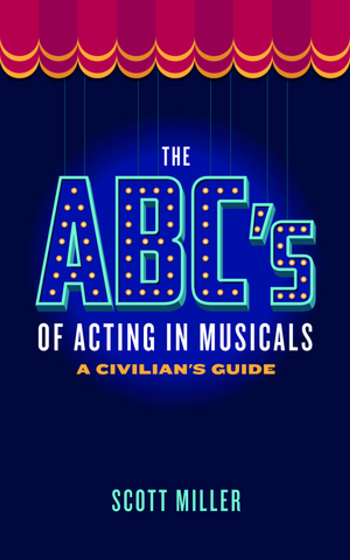 New Line Theatre Artistic Director Scott Miller Releases 'The ABC's of Acting In Musicals'  Image