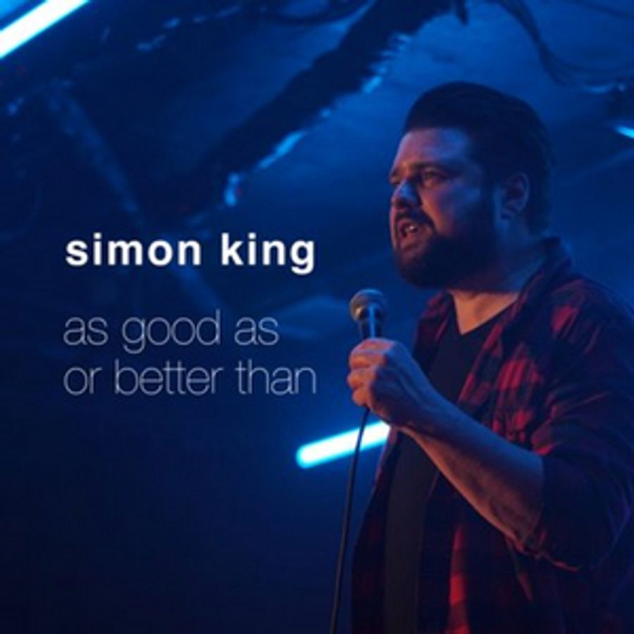 Simon King's Comedy AS GOOD OR BETTER THAN To Be Released May 2 Image