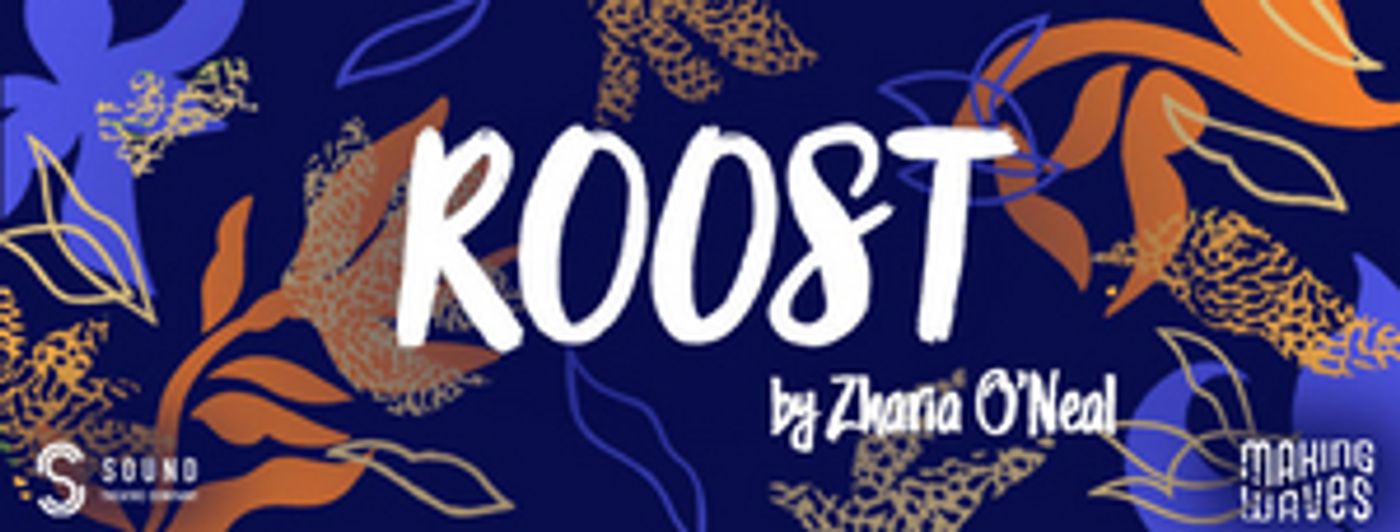 Sound Theatre Will Present Zharia O' Neal's ROOST, A Playwright Residency Capstone Reading  Image