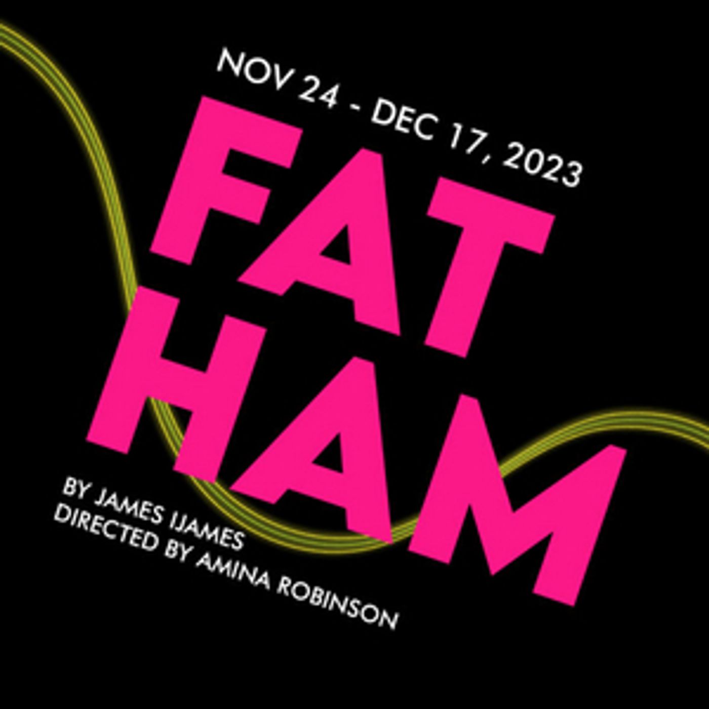 FAT HAM and More Set For the Wilma Theater's 2023-24 Season  Image