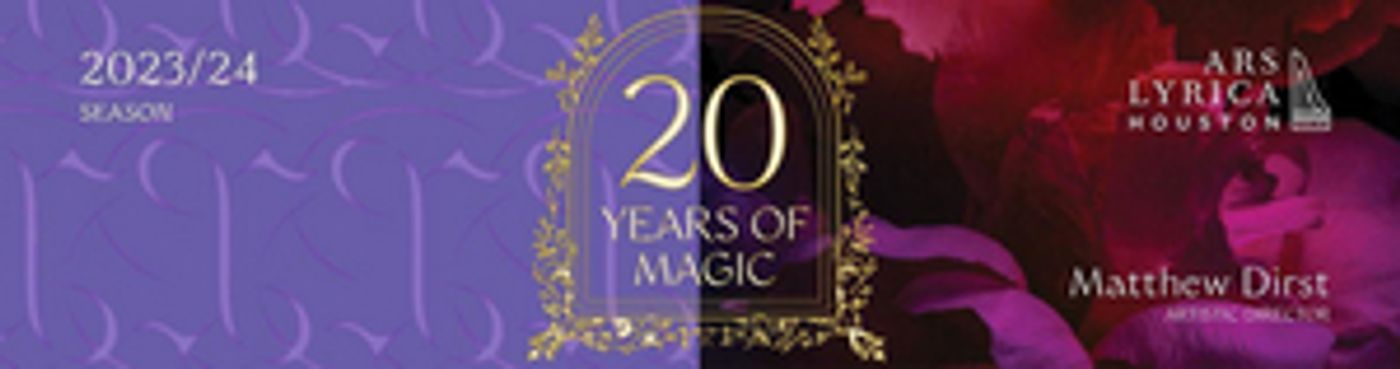 Ars Lyrica Houston Celebrates 20 Years Of Magic With 23/24 Season  Image