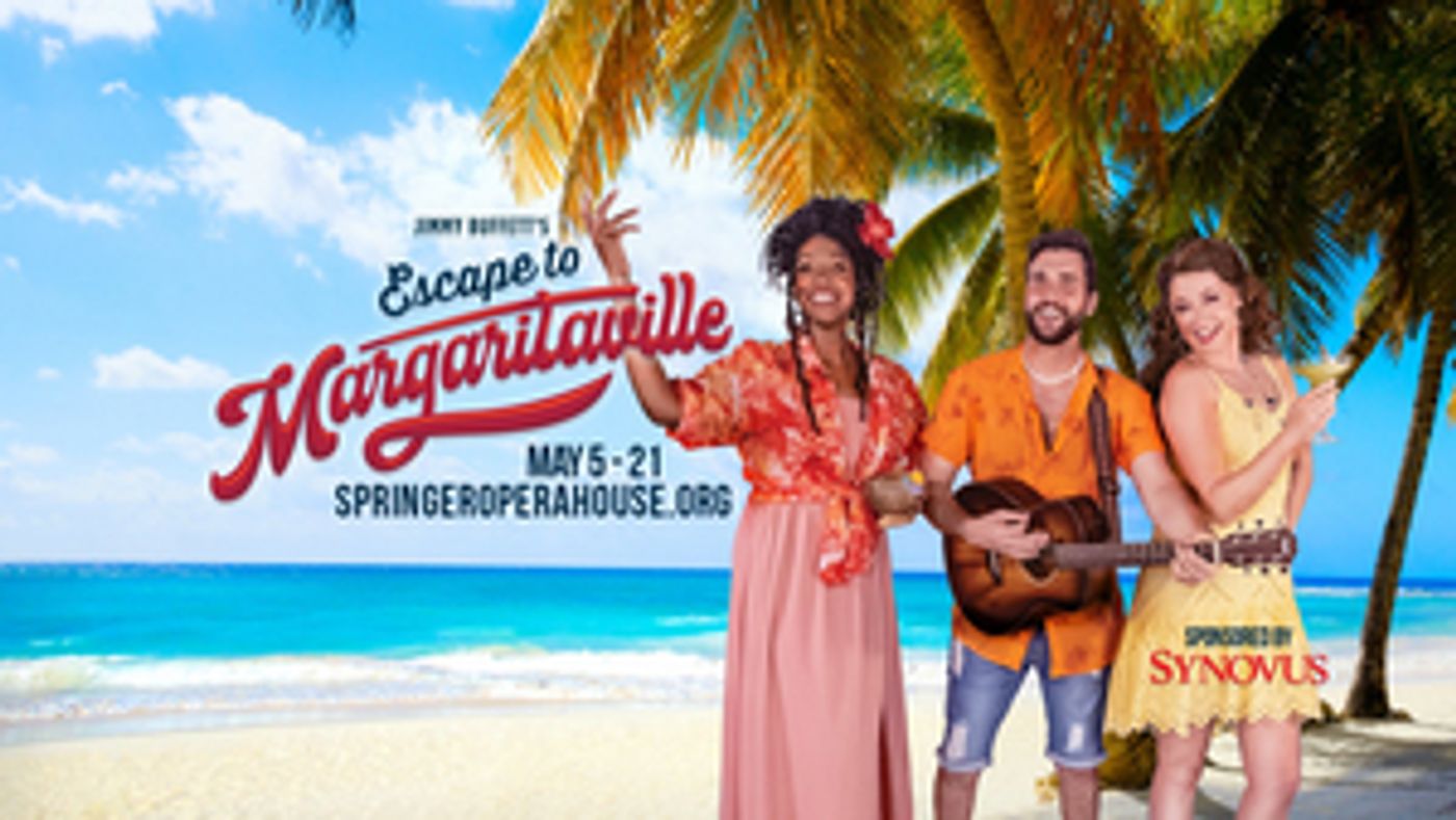 Springer Opera's 2022-23 Season Concludes With ESCAPE TO MARGARITAVILLE  Image