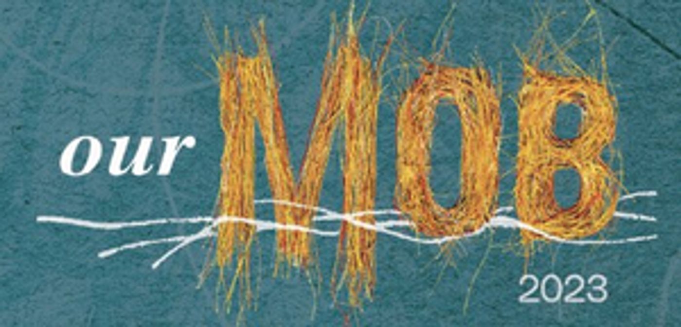 OUR MOB Expressions of Interest Open Celebrating First Nations Artists  Image