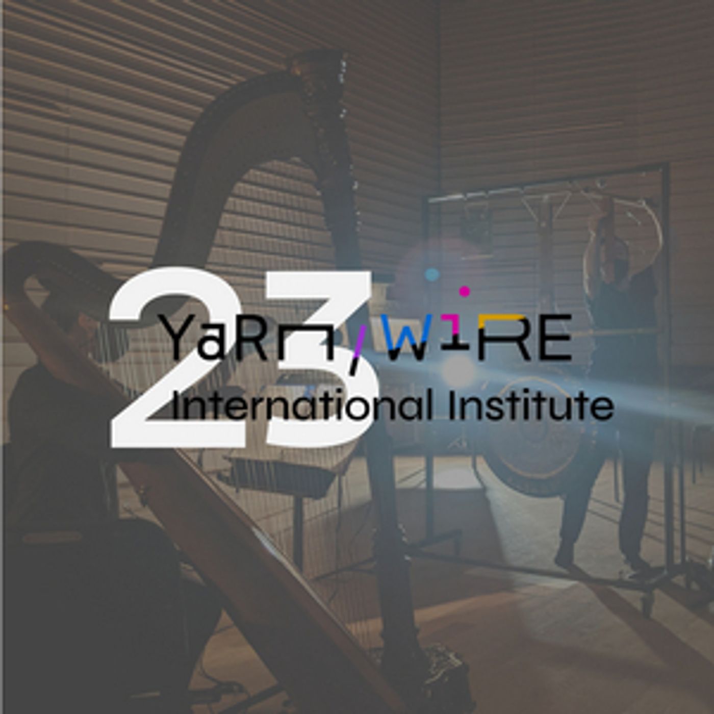 Yarn/Wire Announces Schedule For 2023 International Institute And Festival  Image