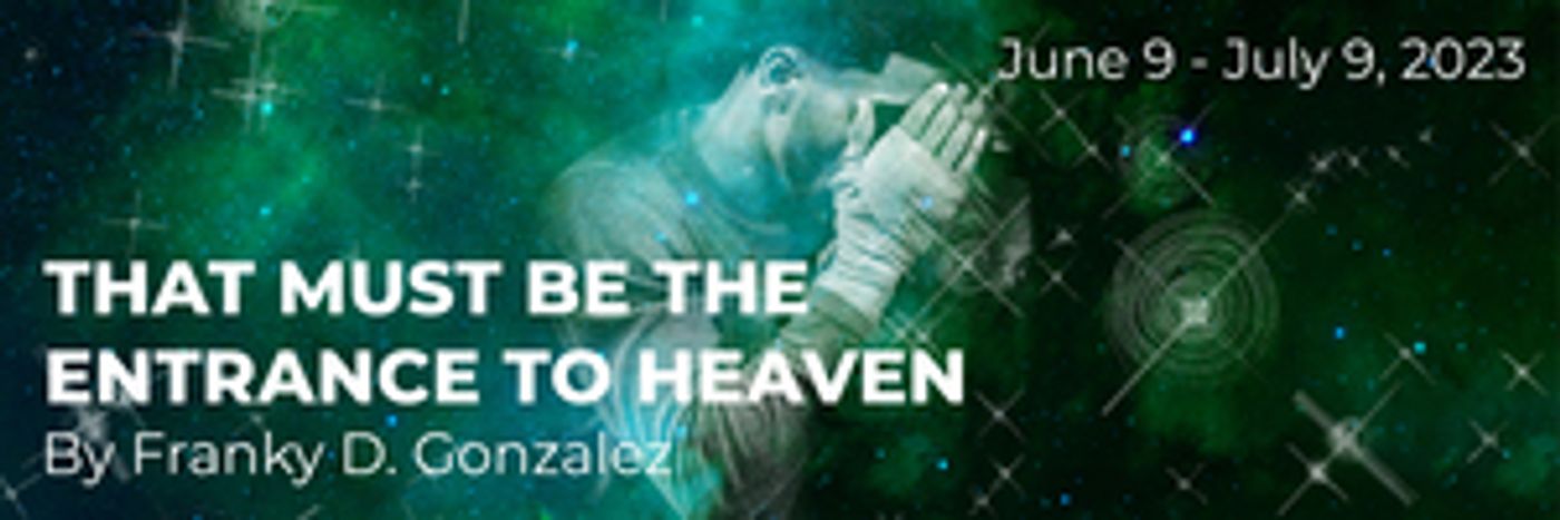 THAT MUST BE THE ENTRANCE TO HEAVEN Comes to the Urbanite Theatre  Image