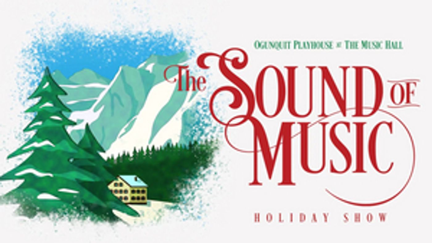 THE SOUND OF MUSIC Comes to Ogunquit Playhouse in November  Image