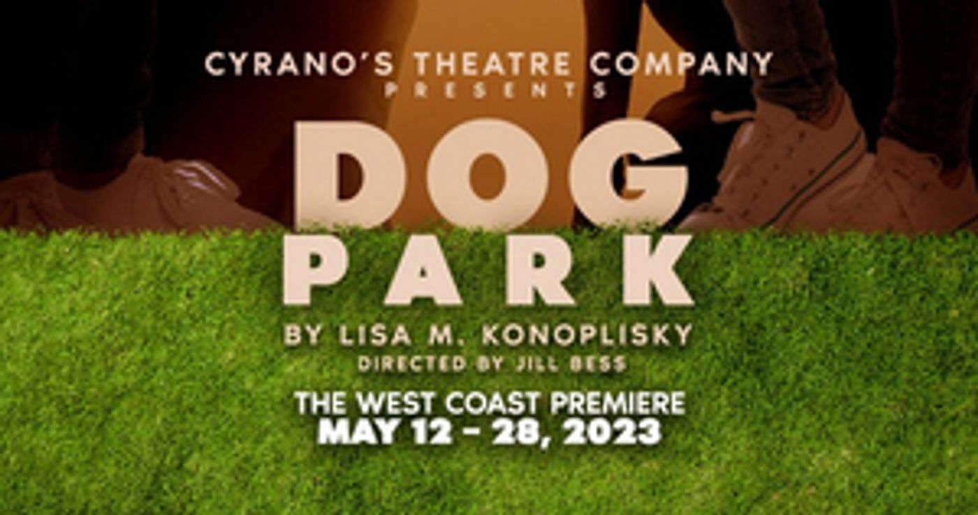 DOG PARK is Now Playing at Cyrano's Theatre Company  Image