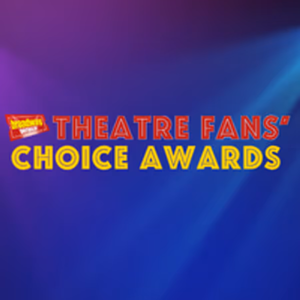 Final Chance to Vote for the 2026 Theater Fans' Choice Awards Photo