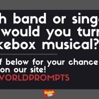 #BWWPrompts: Which Band or Singer's Music Would You Turn Into A Jukebox Musical?