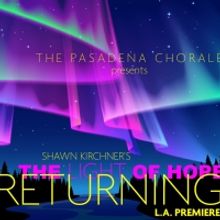 The Pasadena Chorale Presents the Los Angeles Premiere of Shawn Kirchner's THE LIGHT 