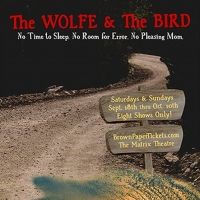 THE WOLFE & THE BIRD Premieres At Matrix Theatre