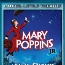 MARY POPPINS JR. Comes to Laurel Little Theatre in June 2023