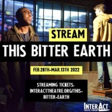 InterAct Theatre Company to Stream THIS BITTER EARTH