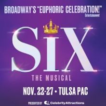 SIX Begins Performances in Tulsa This Week