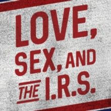 Alhambra Dinner Theatre Presents LOVE, SEX, AND THE I.R.S.