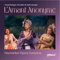 Premiere Recording Of Joseph Bologne's L'AMANT ANONYME Performed By Haymarket Opera…