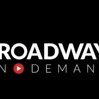 BROADWAY ON DEMAND Streaming Platform to Launch In May
