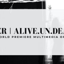 Boston's Guerilla Opera and Pao Arts Center Present HER | alive.un.dead