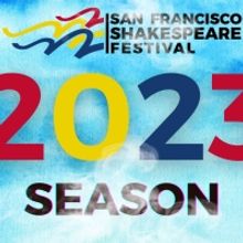 San Francisco Shakespeare Festival Announces Play and Director For Summer 2023 Season
