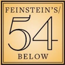 FEINSTEIN'S/54 BELOW Releases Programming for the Upcoming Week