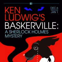 Everyman Theatre Presents Ken Ludwig's BASKERVILLE: A Sherlock Holmes Mystery