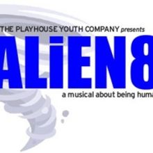 ALiEN8 Presented By Playhouse Youth Company At Bucks County Playhouse