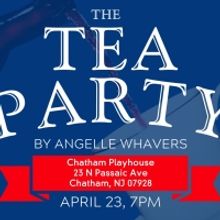 THE TEA PARTY Comes to Chatham Playhouse