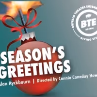 Buffalo Theatre Ensemble Presents Alan Ayckbourn's SEASON'S GREETINGS Next Month