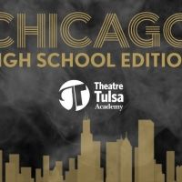 Theatre Tulsa Academy Will Perform CHICAGO: HIGH SCHOOL EDITION in November