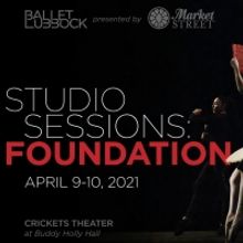 Lubbock Ballet Presents 'Studio Sessions: Foundations'