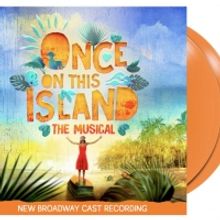 ONCE ON THIS ISLAND to Be Released on Limited Edition Orange Vinyl