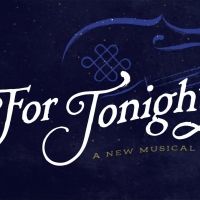 FOR TONIGHT, A New Musical Will Make Its London Cabaret Debut