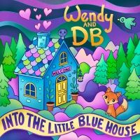 Wendy And DB Release INTO THE BLUE HOUSE Out August 19