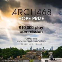 Eight New Plays Shortlisted for Arch468 Hope Prize
