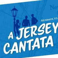 The Theater Project Presents A JERSEY CANTATA By Bill Mesce, Jr.