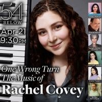 One Wrong Turn: The Music of Rachel Covey Comes to 54 Below This Month