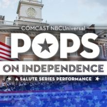 The Philly POPS Returns To Independence Mall On July 3 With POPS ON INDEPENDENCE
