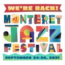 Monterey Jazz Festival Returns September 24 – 26
