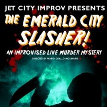 Jet City Improv Presents THE EMERALD CITY SLASHER Next Month