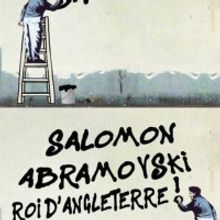 ComedieNation Presente SALOMON ABRAMOVSKI, ROI D'ANGLETERRE