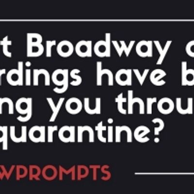 BWW Prompts: Which Broadway Recordings Have Been Getting You Through Quarantine?
