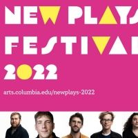Columbia University School Of The Arts Presents New Plays Festival