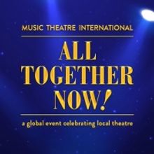 Music Theatre International's ALL TOGETHER NOW! Comes to The Broadwater Next Month