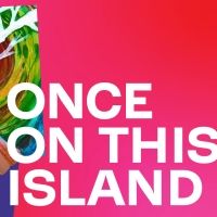 ONCE ON THIS ISLAND Comes to SpeakEasy Stage This Month